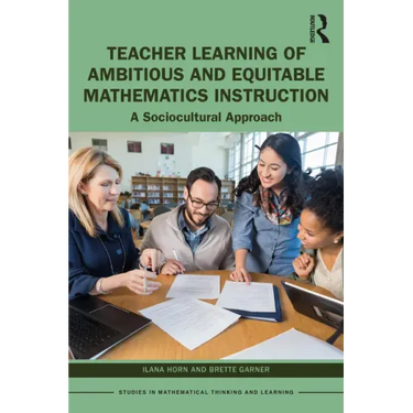 Teacher Learning of Ambitious and Equitable Mathematics Instruction: A Sociocultural Approach