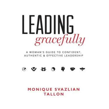 Leading Gracefully: A Women's Guide to Confident, Authentic & Effective Leadership