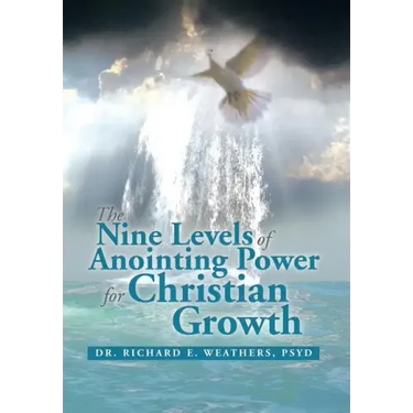 The Nine Levels of Anointing Power for Christian Growth