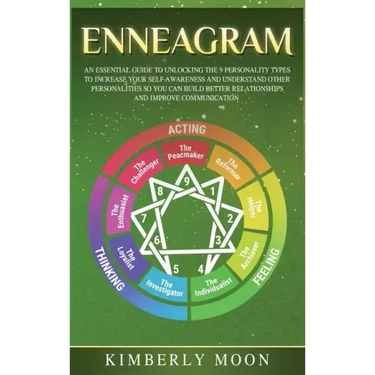 Enneagram: An Essential Guide to Unlocking the 9 Personality Types to Increase Your Self-Awareness and Understand Other Personali