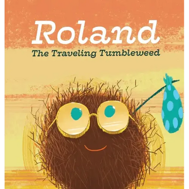 Roland the Traveling Tumbleweed