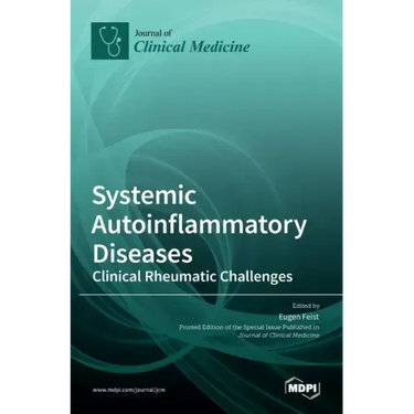 Systemic Autoinflammatory Diseases-Clinical Rheumatic Challenges