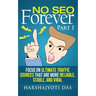 No SEO Forever: Focus On Ultimate Traffic Sources That Are More Reliable, Stable, and Viral