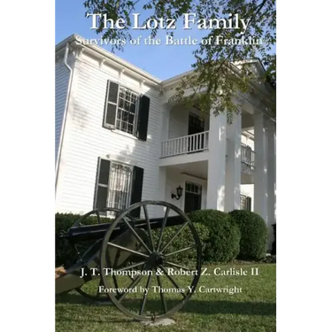 The Lotz Family: Survivors of the Battle of Franklin: Robert Z. Carlisle II