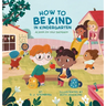 How to Be Kind in Kindergarten: A Book for Your Backpack