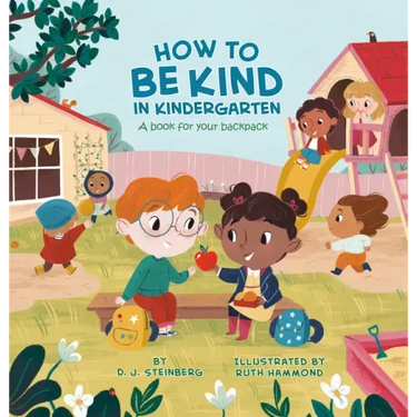 How to Be Kind in Kindergarten: A Book for Your Backpack