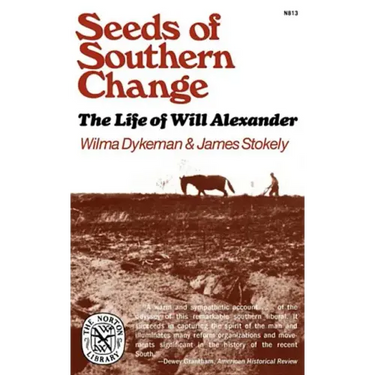 Seeds of Southern Change: The Life of Will Alexander