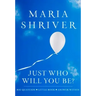 Just Who Will You Be?: Big Question. Little Book. Answer Within.