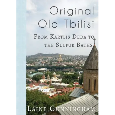 Original Old Tbilisi: From Kartlis Deda to the Sulfur Baths