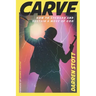 Carve: How to Steward and Sustain a Move of God