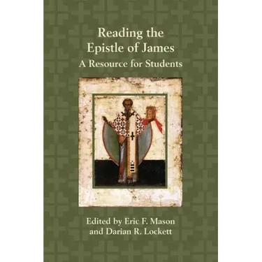 Reading the Epistle of James: A Resource for Students