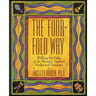 The Four-Fold Way: Walking the Paths of the Warrior, Teacher, Healer, and Visionary