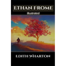 Ethan Frome Illustrated: By Edith Wharton