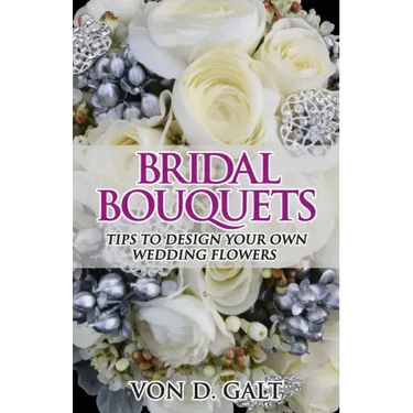 Bridal Bouquets: Tips to Design Your Own Wedding Flowers