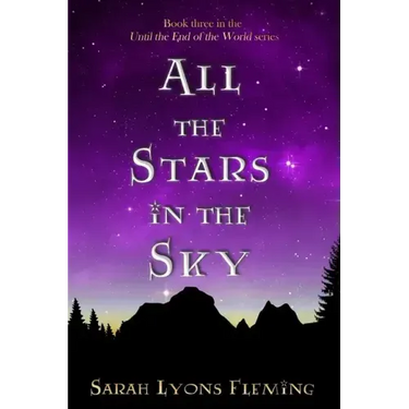 All the Stars in the Sky: Until the End of the World, Book 3