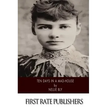 Ten Days in a Mad-House