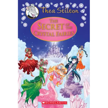 The Secret of the Crystal Fairies (Thea Stilton: Special Edition #7)