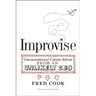 Improvise: Unconventional Career Advice from an Unlikely CEO