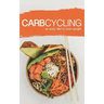 Carb Cycling: AN EASY DIET TO LOSE WEIGHT: A new lifestyle for a fast weight loss!