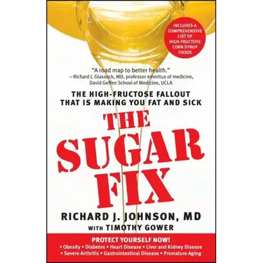 Sugar Fix: The High-Fructose Fallout That Is Making You Fat and Sick