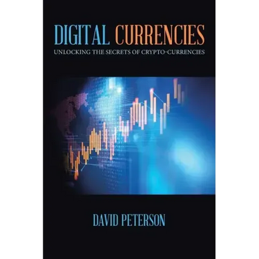 Digital Currencies: Unlocking the Secrets of Crypto-Currencies
