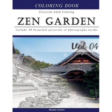 Zen Garden: Gray Scale Photo Adult Coloring Book, Mind Relaxation Stress Relief Coloring Book Vol4: Series of coloring book for ad