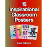 15 Inspirational Classroom Posters: School Classroom and Teacher Decorations - 11 x 8.5"