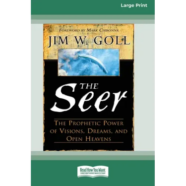 The Seer: The Prophetic Power of Visions, Dreams, and Open Heavens (16pt Large Print Edition)