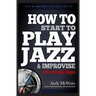 HOW TO Start to PLAY JAZZ & Improvise: in Five Easy Steps
