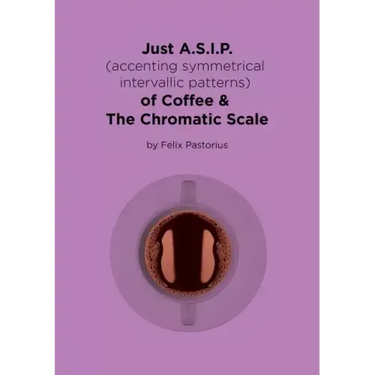 Just A.S.I.P. (accenting symmetrical intervallic patterns) of Coffee & The Chromatic Scale