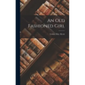 An Old Fashioned Girl