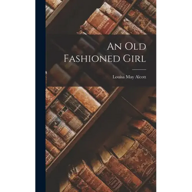 An Old Fashioned Girl