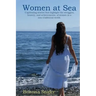 Women At Sea: Captivating stories that highlight the struggles, bravery, and achievements, of women in a non-traditional world.