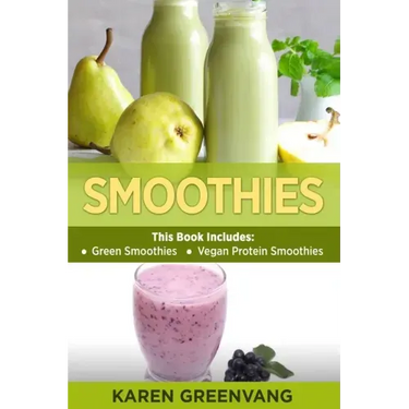 Smoothies: Green Smoothies & Vegan Protein Smoothies