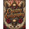Chicano Calligraphy Workbook: A Street Art Lettering Guide in Mexican Urban Script - Step-by-Step Practice for Beginners and Fans of Latino Style Typo