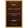 Deliver Us From Evil: The Story Of Viet Nam's Flight To Freedom