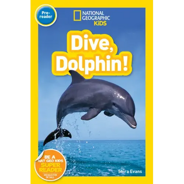 Dive, Dolphin! (National Geographic Kids Readers, Pre-Reader)