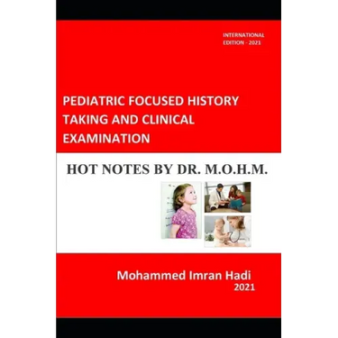 Pediatric Focused History Taking and Clinical Examination: Hot Notes by Dr. M.O.H.M.