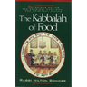 The Kabbalah of Food: Conscious Eating for Physical, Emotional, and Spiritual Health