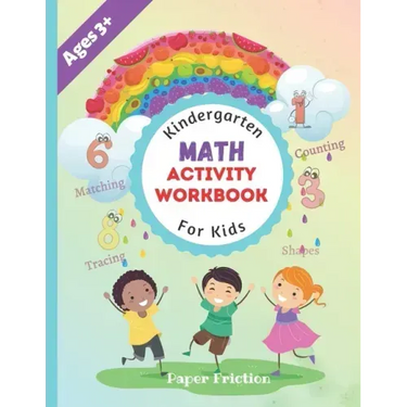 Kindergarten Math Activity Workbook for Kids: Kindergarten and Preschool Kids Learning The Numbers And Basic Math Homeschool Kindergarteners Addition