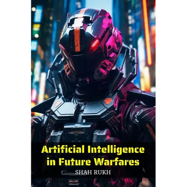 Artificial Intelligence in Future Warfares