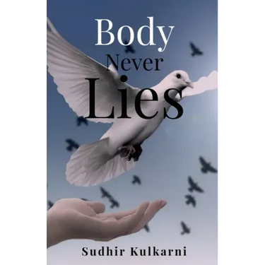 Body Never Lies: Be Bodyless