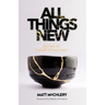 All Things New: Stories of Transformed Lives