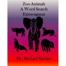 Zoo Animals: A Word Search Extravaganza