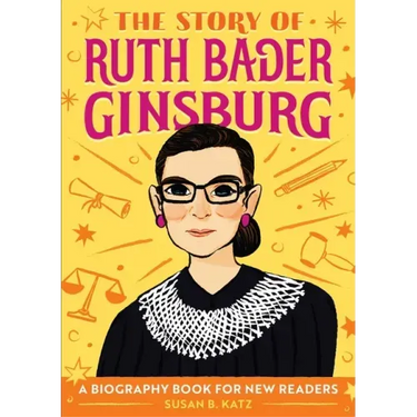 The Story of Ruth Bader Ginsburg: An Inspiring Biography for Young Readers