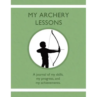My Archery Lessons: A journal of my skills, my progress, and my achievements.