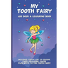 My Tooth Fairy Log Book & Colouring Book - Includes: Tooth Log To Colour, Colouring Pages Plus Write To the Tooth Fairy!: For Children To Keep, Fill I