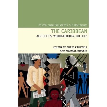The Caribbean: Aesthetics, World-Ecology, Politics