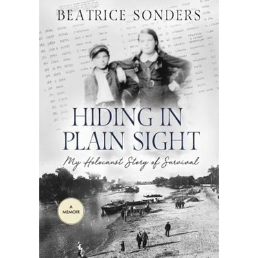 Hiding in Plain Sight: My Holocaust Story of Survival