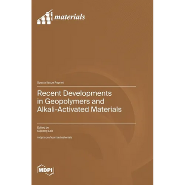 Recent Developments in Geopolymers and Alkali-Activated Materials